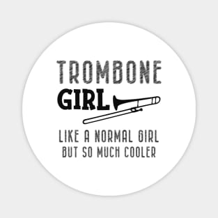 Trombone girl - like a normal but so much cooler Magnet